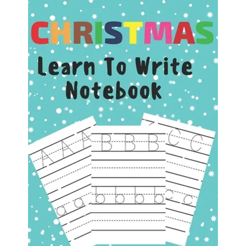 Christmas Learn To Write: Preschool Practice Handwriting Workbook Pre K Kindergarten - Paperback