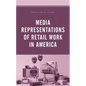 Media Representations of Retail Work in America - Hardcover