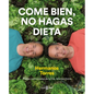 Come Bien, No Hagas Dieta / Eat Right, Don't Diet - Hardcover