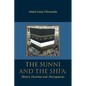 The Sunni and The Shi'A: History, Doctrines and Discrepancies - Paperback