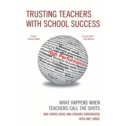 Trusting Teachers with School Success: What Happens When Teachers Call the Shots - Paperback