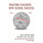 Trusting Teachers with School Success: What Happens When Teachers Call the Shots - Paperback