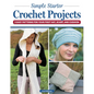 Simple Starter Crochet Projects: 3 Easy Patterns for Your First Hat, Scarf, and Cushion - Paperback