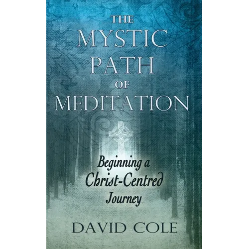Mystic Path of Meditation: Beginning a Christ-Centered Journey - Paperback