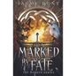 Marked by Fate: The Marked Series, Book 1 - Paperback
