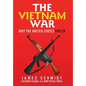 The Vietnam War: Why the United States Failed - Hardcover