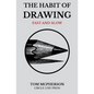 The Habit of Drawing: Fast and Slow - Paperback