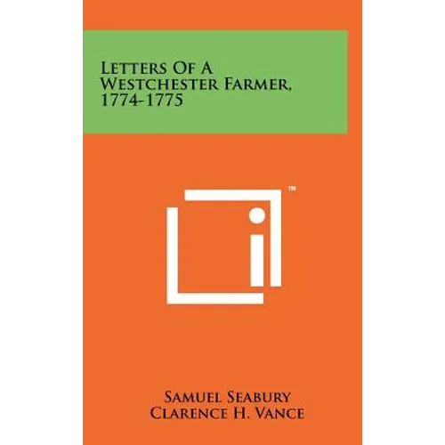 Letters of a Westchester Farmer, 1774-1775 - Hardcover