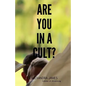 Are You in a Cult? - Paperback