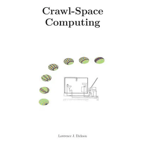 Crawl-Space Computing: Cooperating programs that don't hide your data while they are working on it - Paperback