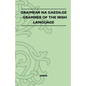 Graimear Na Gaedilge - Grammar of the Irish Language - Paperback
