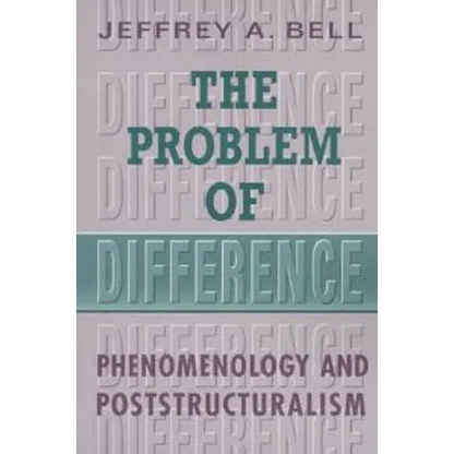 The Problem of Difference: Phenomenology and Poststructuralism - Paperback