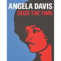 Angela Davis: Seize the Time - Hardcover