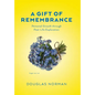A Gift of Remembrance: Personal Growth through Past Life Exploration - Hardcover