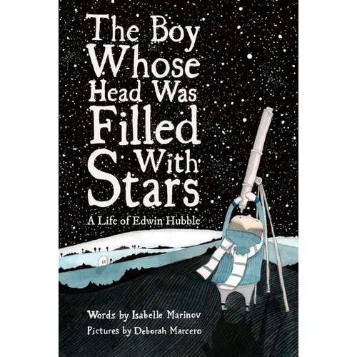 The Boy Whose Head Was Filled with Stars: A Life of Edwin Hubble - Hardcover