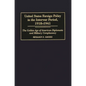 United States Foreign Policy in the Interwar Period, 1918-1941: The Golden Age of American Diplomatic and Military Complacency - Hardcover