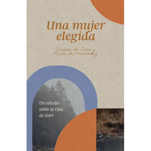 Una Mujer Elegida: Un Estudio Sobre La Vida de Ester - Paperback