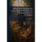 Perils and Pleasures of a Hunter's Life; or, The Romance of Hunting - Paperback