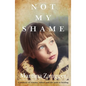 Not My Shame: A memoir of trauma, taboos and the path to healing - Paperback