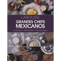 Grandes Chefs Mexicanos: Panadería - Repostería - Chocolatería - Hardcover