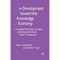 E-Development Toward the Knowledge Economy: Leveraging Technology, Innovation and Entrepreneurship for Smart Development - Paperback