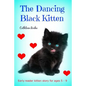The Dancing Black Kitten: Early reader kitten story for kids 5 - 8 - Paperback