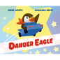 Danger Eagle - Hardcover