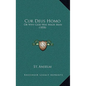 Cur Deus Homo: Or Why God Was Made Man (1858) - Hardcover
