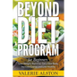 Beyond Diet Program For Beginners: Lose Weight, Burn Fat, Get a Slim Body, Increase Energy and Live Healthy - Paperback
