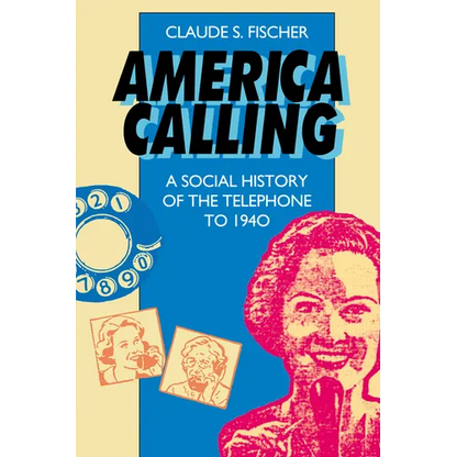 America Calling: A Social History of the Telephone to 1940 - Paperback