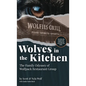 Wolves In The Kitchen: The Family Odyssey of Wolfpack Restaurant Group - Hardcover