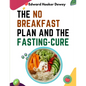 The No Breakfast Plan and the Fasting-Cure - Paperback