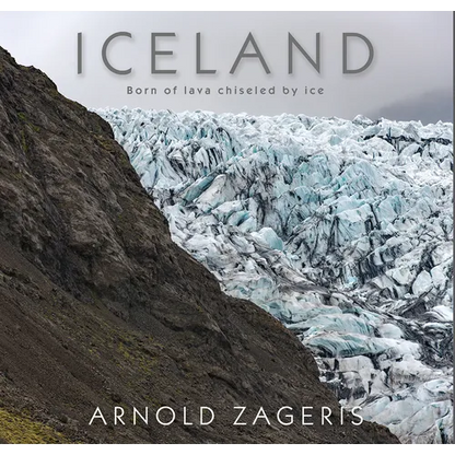 Iceland: Born of Lava Chiseled by Ice - Hardcover