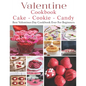 Valetine Cake - Cookie - Candy Cookbook: Best Valentines Day Cookbook - Paperback