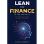 Lean for Finance in the Age of AI: A Modern Playbook for Clarity, Speed and Strategic Impact - Paperback