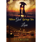When God Brings You Love - Hardcover