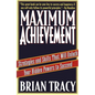 Maximum Achievement: Strategies and Skills That Will Unlock Your Hidden Powers to Succeed - Paperback