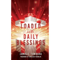 LOADED with DAILY BLESSINGS - Hardcover