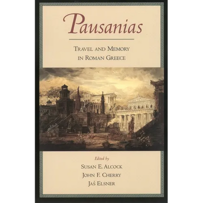 Pausanias: Travel and Memory in Roman Greece - Paperback