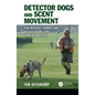 Detector Dogs and Scent Movement: How Weather, Terrain, and Vegetation Influence Search Strategies - Hardcover