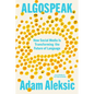 Algospeak: How Social Media Is Transforming the Future of Language - Hardcover