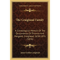 The Craighead Family: A Genealogical Memoir of the Descendants of Thomas and Margaret Craighead, 1658-1876 (1876) - Paperback
