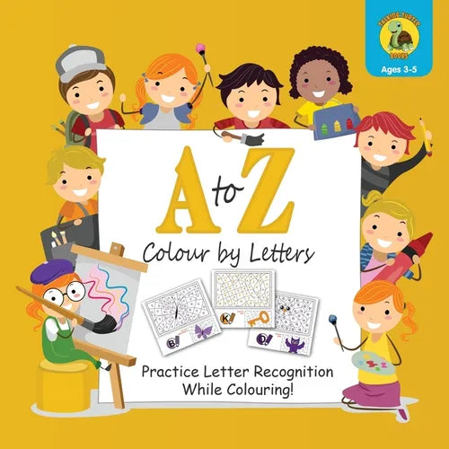 A to Z Colour by Letters: Practice Letter Recognition While Colouring! Activity Book for Kids Learning the Alphabet (Preschool - Kindergarten Ag - Paperback
