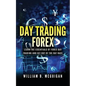 Day Trading Forex: Escape the 9 to 5 and Retire Early: Currency Trading Explained in Simple Terms. Tools, Software, Tactics, Money Manage - Paperback