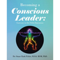 Becoming a Conscious Leader: Gateway to the Fifth Dimension - Paperback