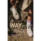 A Way to Grace - Hardcover