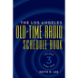The Los Angeles Old-Time Radio Schedule Book Volume 3, 1946-1954 - Paperback