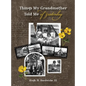 Things My Grandmother Told Me of Yesterday - Hardcover