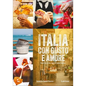 Italia Con Gusto E Amore: Road Trip to the Roots of Italian Cuisine - Hardcover