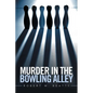 Murder in the Bowling Alley - Paperback